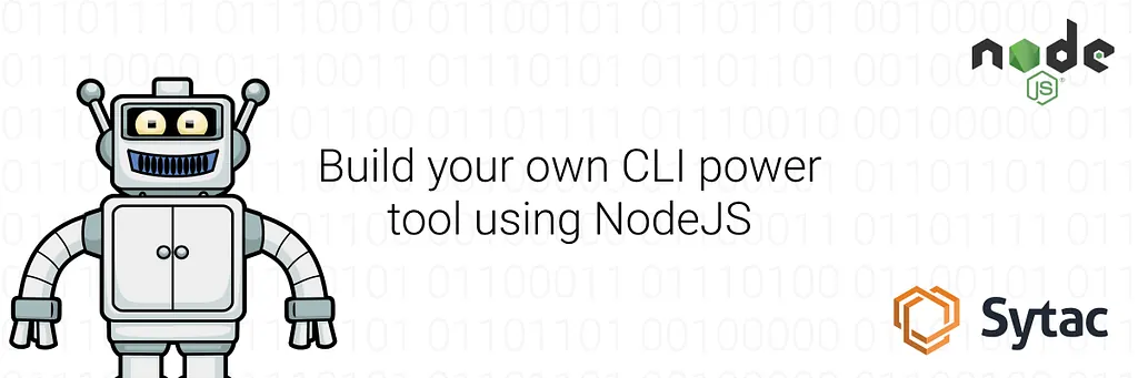 Banner with a cartoon robot and the title Build your own CLI power tool using NodeJS, with Node.js and Sytac logos