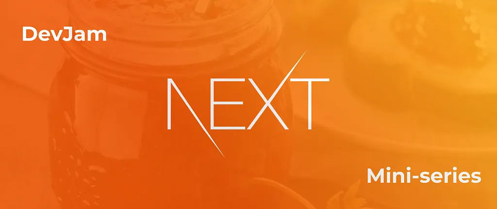 Orange DevJam Next.js mini-series banner